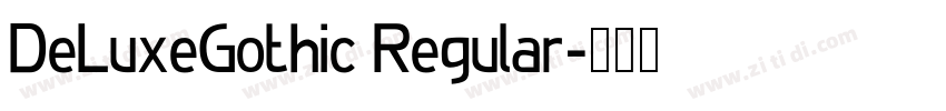 DeLuxeGothic Regular字体转换 DeLuxeGothic Regular字体转换